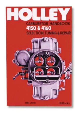 Certified Holley Model 4150 & 4160 Carburetor Handbook Service Manual